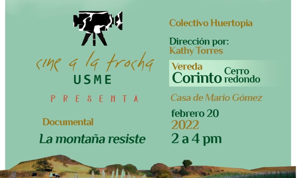 Documental la Montaña Resiste – Cine a la Trocha Usme