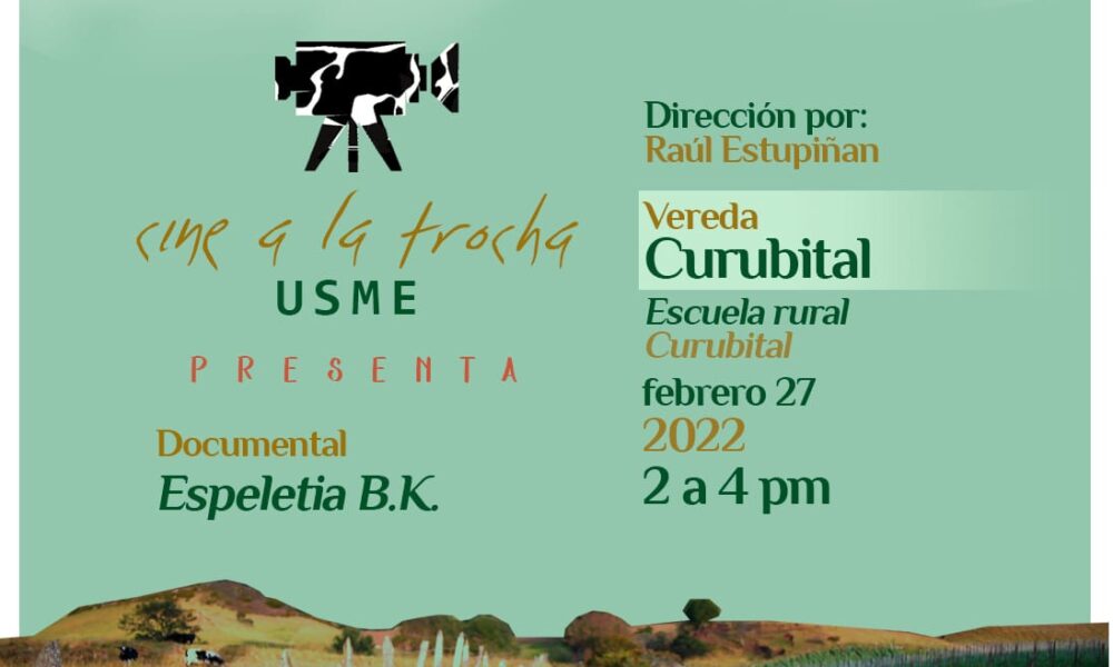 Documental Espeletia B.K – Cine a la Trocha Usme