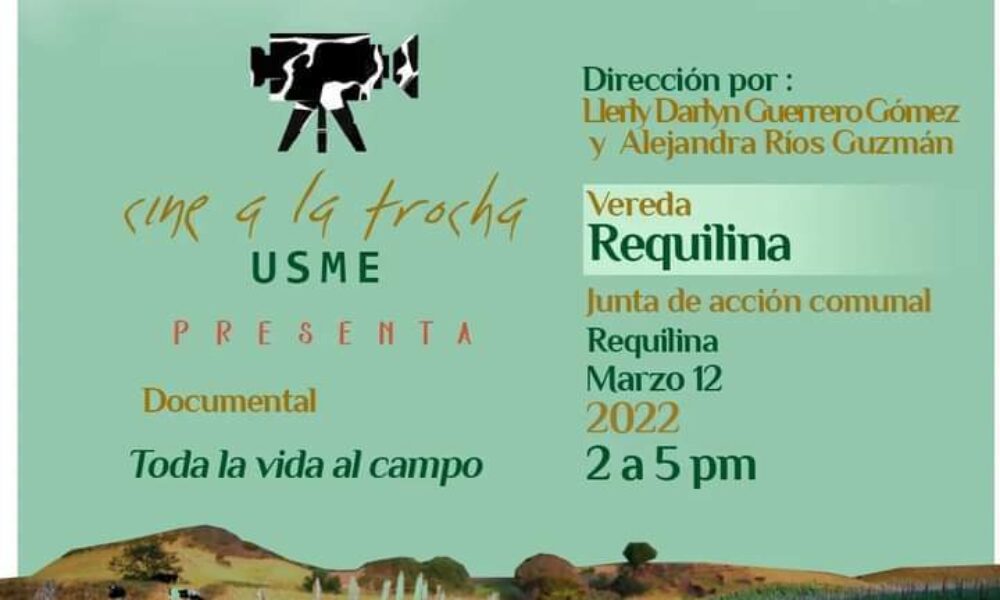 Documental Toda La Vida Al Campo – Cine a la Trocha Usme