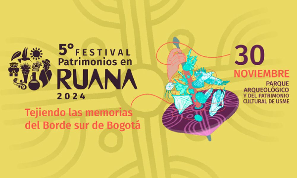 V Festival Patrimonios en Ruana. Tejiendo las memorias del Borde sur de Bogotá